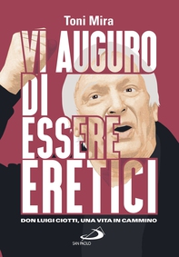 Vi auguro di essere eretici - Librerie.coop