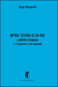 Mitra. Storia di un Dio. L'impero romano - Vol. 2 - Librerie.coop