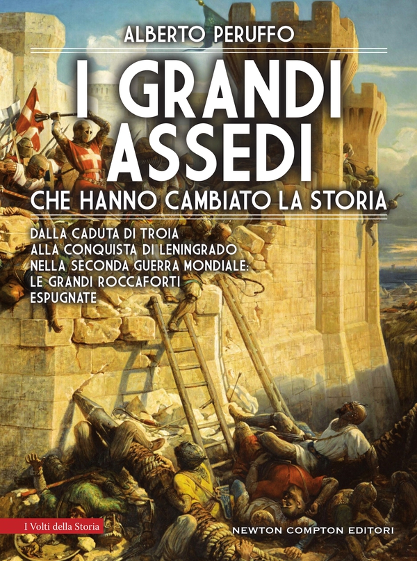 I grandi assedi che hanno cambiato la storia - Librerie.coop I grandi assedi che hanno cambiato la storia - Librerie.coop