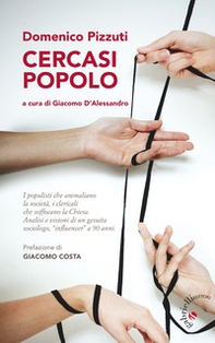 Cercasi popolo. I populisti che ammaliano la società, i clericali che soffocano la Chiesa. Analisi e visioni di un gesuita sociologo, «influencer» a 90 anni - Librerie.coop