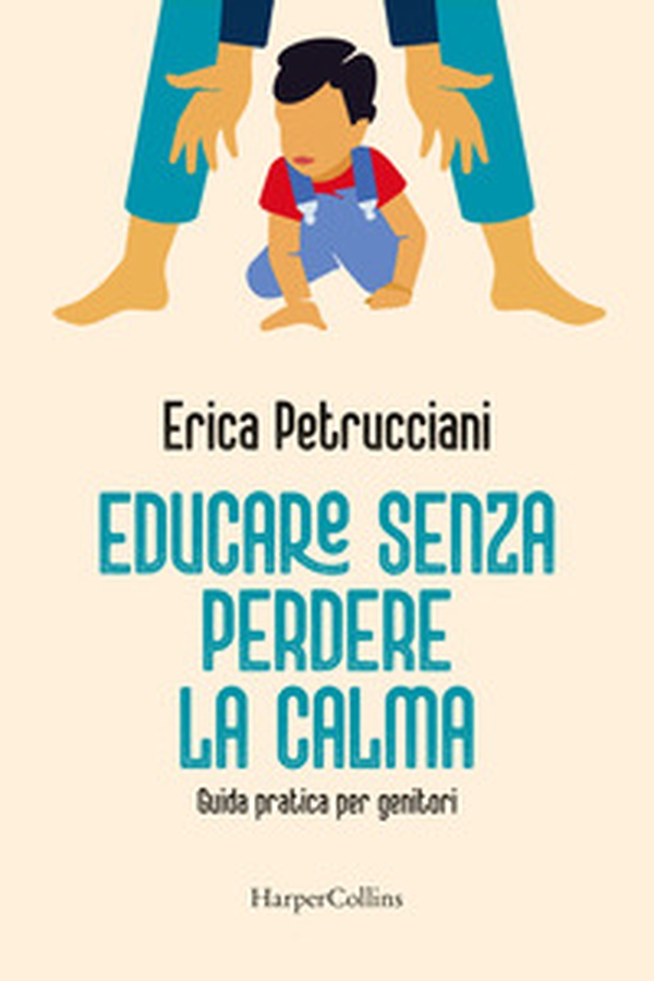 Educare senza perdere la calma. Guida pratica per genitori - Librerie.coop Educare senza perdere la calma. Guida pratica per genitori - Librerie.coop