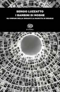I bambini di Moshe. Gli orfani della Shoah e la nascita di Israele - Librerie.coop I bambini di Moshe. Gli orfani della Shoah e la nascita di Israele - Librerie.coop