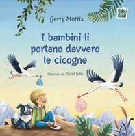 I bambini li portano davvero le cicogne - Librerie.coop