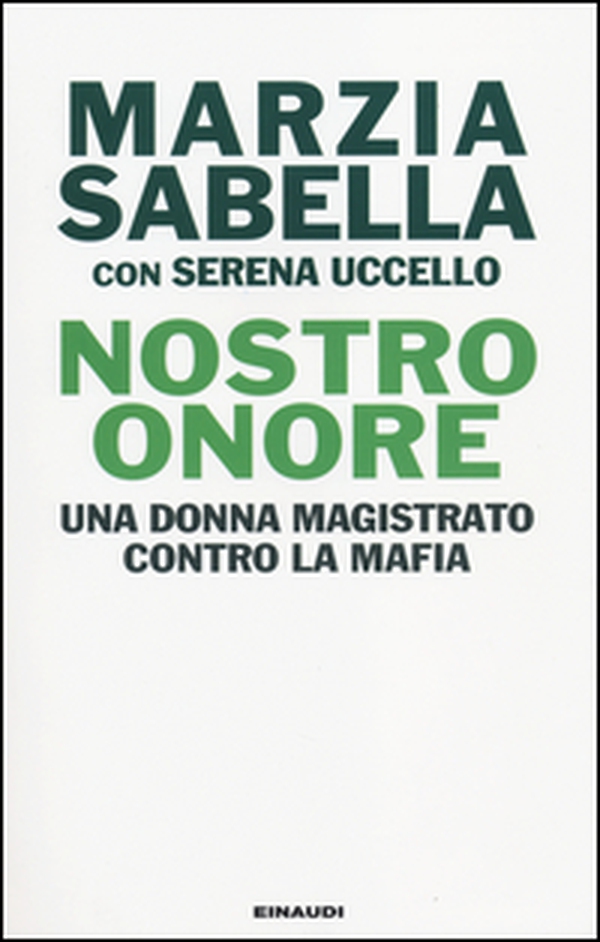 Nostro Onore. Una donna magistrato contro la mafia - Librerie.coop Nostro Onore. Una donna magistrato contro la mafia - Librerie.coop