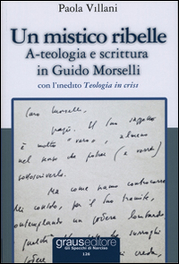 Un mistico ribelle. A-teologia e scrittura in Guido Morselli - Librerie.coop Un mistico ribelle. A-teologia e scrittura in Guido Morselli - Librerie.coop