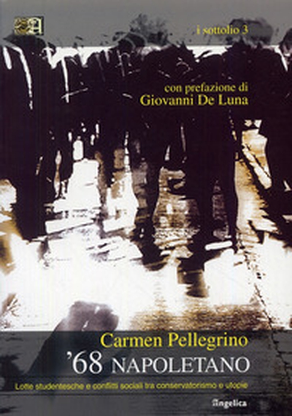 '68 napoletano. Lotte studentesche e conflitti sociali tra conservatorismo e utopie - Librerie.coop '68 napoletano. Lotte studentesche e conflitti sociali tra conservatorismo e utopie - Librerie.coop