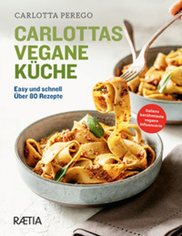 Carlottas vegane Küche. Easy und schnell. Über 80 Rezepte - Librerie.coop Carlottas vegane Küche. Easy und schnell. Über 80 Rezepte - Librerie.coop