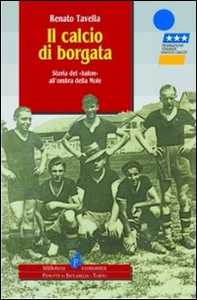 Il calcio di borgata - Librerie.coop