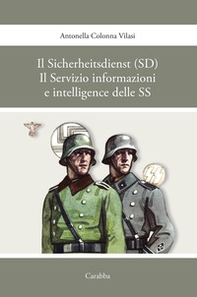 Il sicherheitsdienst (SD). Il servizio informazioni e intelligence delle SS - Librerie.coop