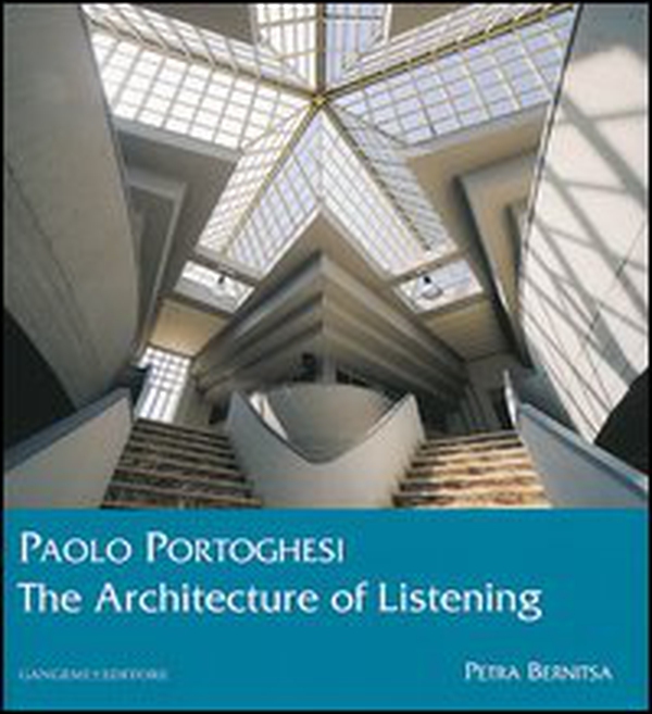 Paolo Portoghesi. The architecture of listening - Librerie.coop Paolo Portoghesi. The architecture of listening - Librerie.coop
