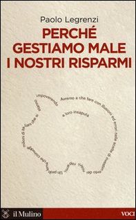 Perché gestiamo male i nostri risparmi - Librerie.coop