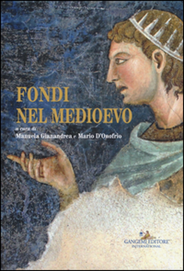 Fondi nel Medioevo - Librerie.coop Fondi nel Medioevo - Librerie.coop