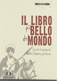 Il libro più bello del mondo. La vita e le opinioni di Walter Cantoro, gentiluomo - Librerie.coop