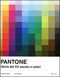Pantone. Storia del XX secolo a colori - Librerie.coop