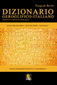 Dizionario geroglifico-italiano. Vocabolario essenziale del medio egizio - Librerie.coop