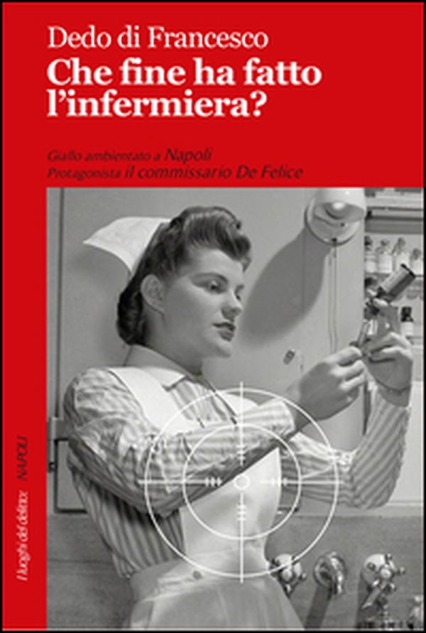 Che fine ha fatto l'infermiera? - Librerie.coop Che fine ha fatto l'infermiera? - Librerie.coop