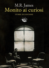 Monito ai curiosi. Storie di fantasmi - Librerie.coop