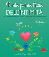 Il mio primo libro dell'intimità. Le relazioni - Librerie.coop