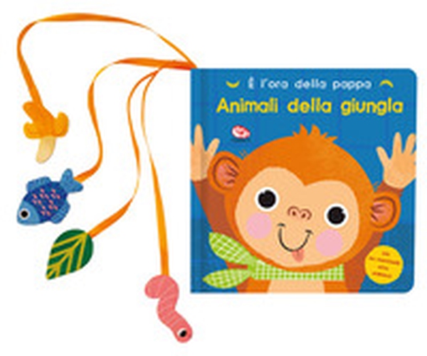 Animali della giungla. È l'ora della pappa - Librerie.coop