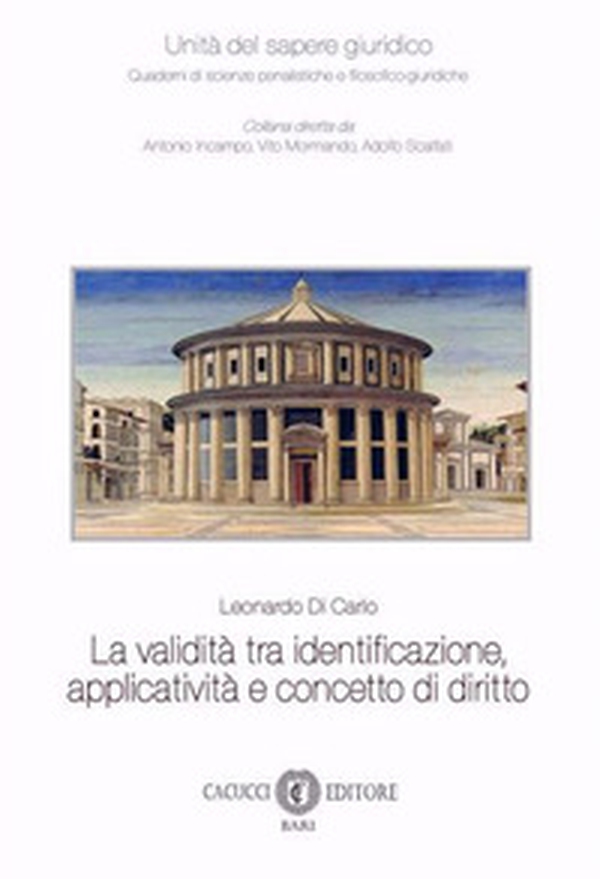 La validità tra identificazione, applicatività e concetto di diritto - Librerie.coop La validità tra identificazione, applicatività e concetto di diritto - Librerie.coop