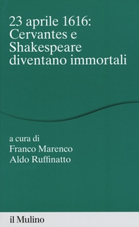 23 aprile 1616: Cervantes e Shakespeare diventano - Librerie.coop