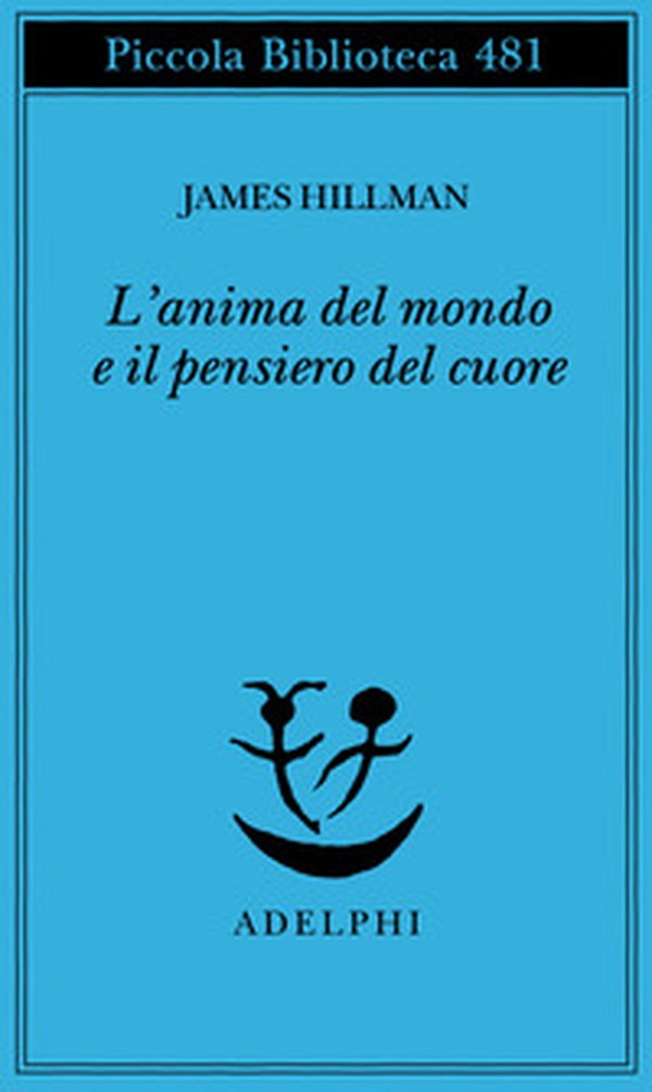 L'anima del mondo e il pensiero del cuore - Librerie.coop L'anima del mondo e il pensiero del cuore - Librerie.coop