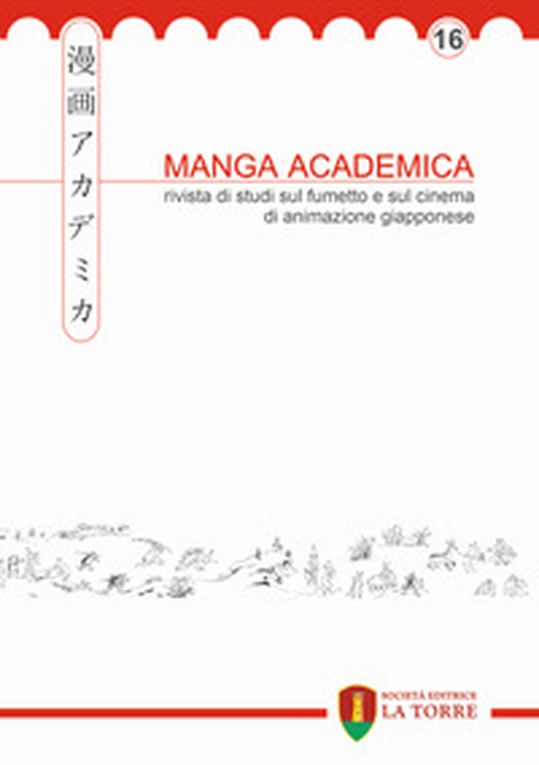 Manga Academica. Rivista di studi sul fumetto e sul cinema di animazione giapponese - Vol. 16 - Librerie.coop Manga Academica. Rivista di studi sul fumetto e sul cinema di animazione giapponese - Vol. 16 - Librerie.coop