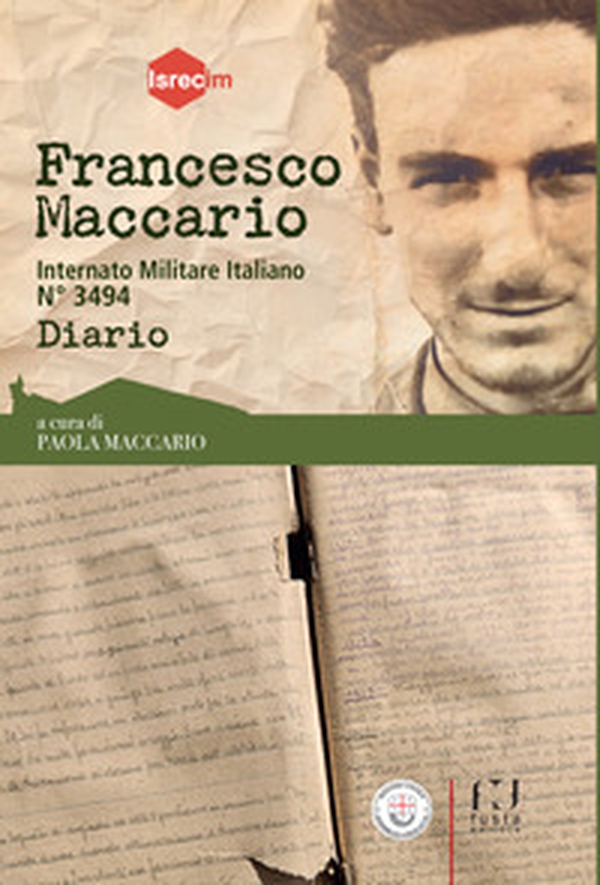 Francesco Maccario. Sottotitolo Internato Militare Italiano N° 3494 - Librerie.coop