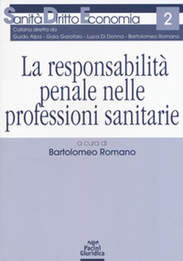 La responsabilità penale nelle professioni sanitarie - Librerie.coop La responsabilità penale nelle professioni sanitarie - Librerie.coop