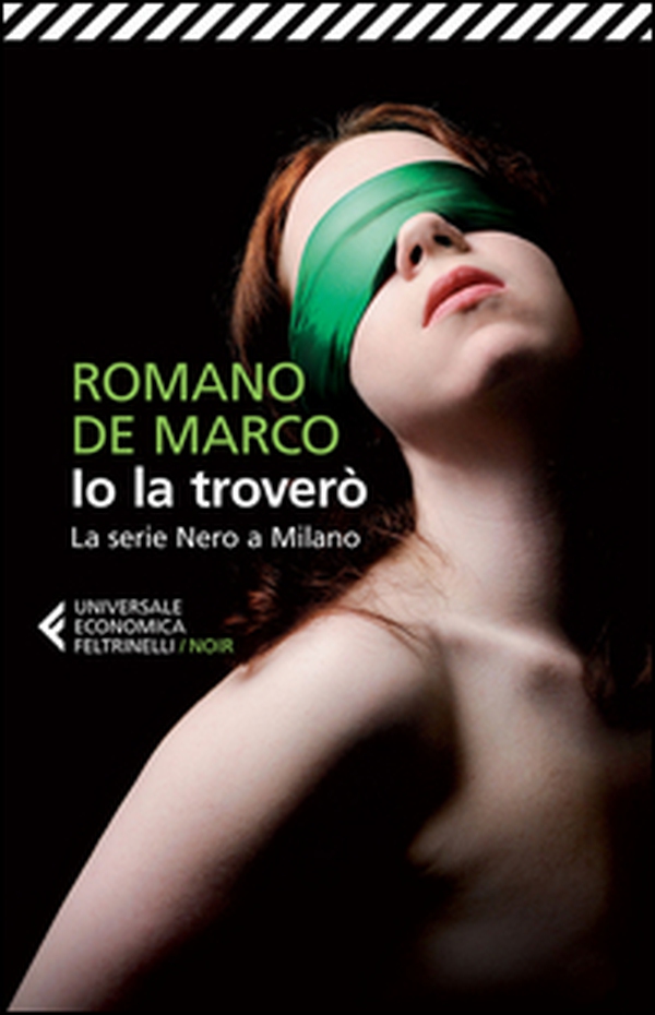 Io la troverò. La serie Nero a Milano - Librerie.coop Io la troverò. La serie Nero a Milano - Librerie.coop