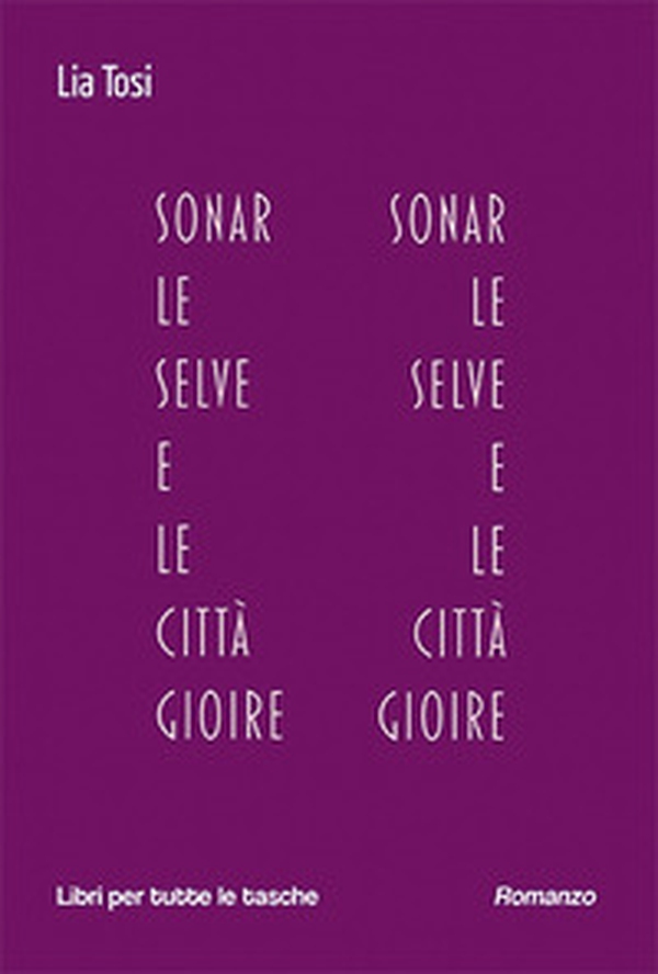 Sonar le selve e le città gioire - Librerie.coop