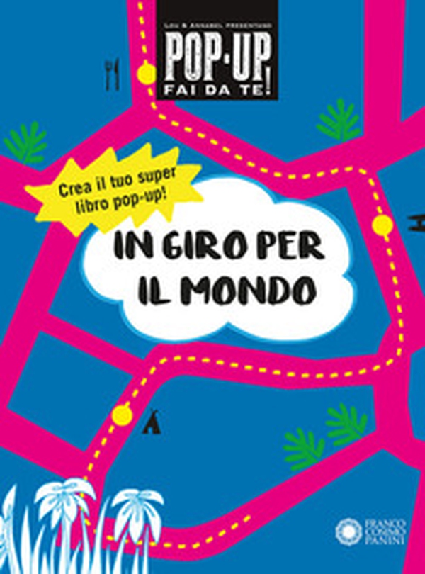 In giro per il mondo. Pop-up fai da te! - Librerie.coop In giro per il mondo. Pop-up fai da te! - Librerie.coop