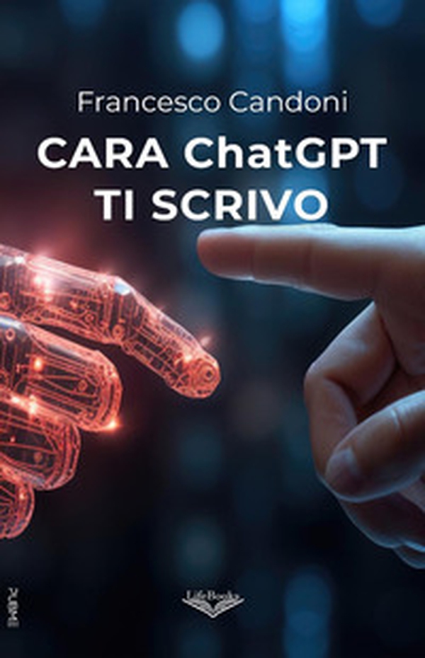 Cara ChatGPT ti scrivo - Librerie.coop Cara ChatGPT ti scrivo - Librerie.coop