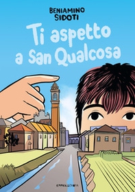Ti aspetto a San Qualcosa - Librerie.coop Ti aspetto a San Qualcosa - Librerie.coop