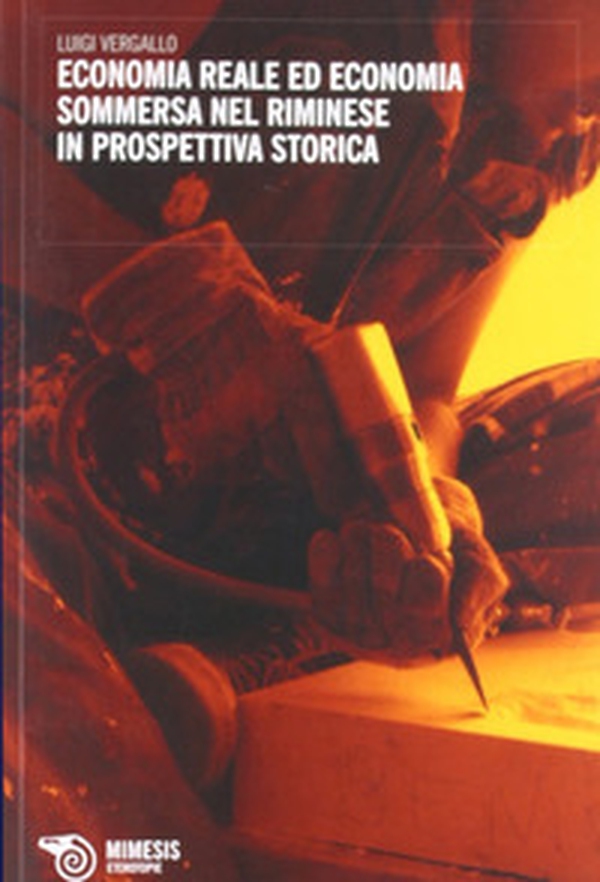 Economia reale ed economia sommersa nel riminese in prospettiva storica - Librerie.coop Economia reale ed economia sommersa nel riminese in prospettiva storica - Librerie.coop