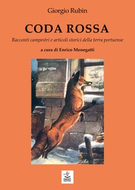 Coda rossa. Racconti campestri e articoli storici della terra portuense - Librerie.coop
