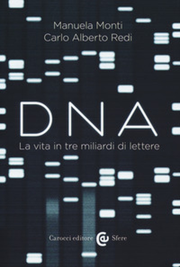 Dna. La vita in tre miliardi di lettere - Librerie.coop Dna. La vita in tre miliardi di lettere - Librerie.coop