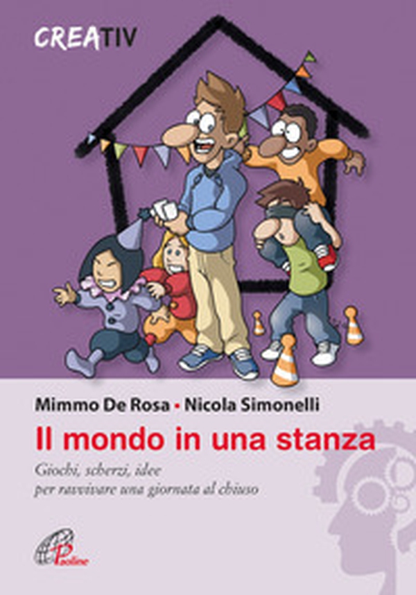 Il mondo in una stanza. Giochi, scherzi, idee per ravvivare una giornata al chiuso - Librerie.coop Il mondo in una stanza. Giochi, scherzi, idee per ravvivare una giornata al chiuso - Librerie.coop