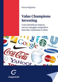 Value champions investing. Come identificare imprese con un vantaggio competitivo durevole e misurarne il valore - Librerie.coop Value champions investing. Come identificare imprese con un vantaggio competitivo durevole e misurarne il valore - Librerie.coop