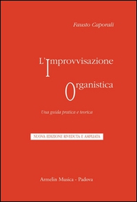 L'improvvisazione organistica. Una guida pratica e teorica - Librerie.coop
