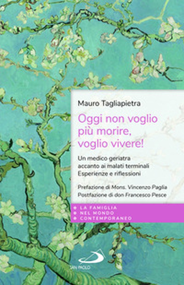 Oggi non voglio più morire, voglio vivere! Un medico geriatra accanto ai malati terminali. Esperienze e riflessioni - Librerie.coop Oggi non voglio più morire, voglio vivere! Un medico geriatra accanto ai malati terminali. Esperienze e riflessioni - Librerie.coop