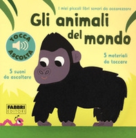 Gli animali del mondo. Libri sonori da accarezzare - Librerie.coop