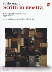 Scritti in mostra. L'avanguardia come zona 1958-2008 - Librerie.coop
