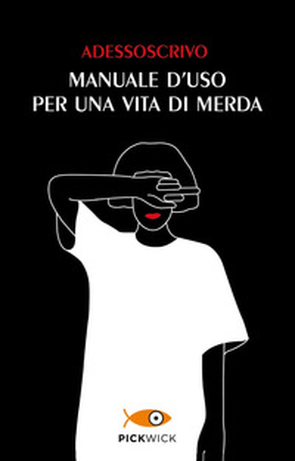 Manuale d'uso per una vita di merda - Librerie.coop Manuale d'uso per una vita di merda - Librerie.coop