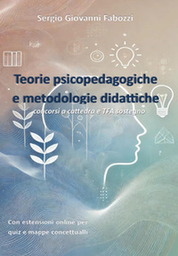 Teorie psicopedagogiche e metodologie didattiche. Concorsi a cattedra e TFA sostegno - Librerie.coop Teorie psicopedagogiche e metodologie didattiche. Concorsi a cattedra e TFA sostegno - Librerie.coop