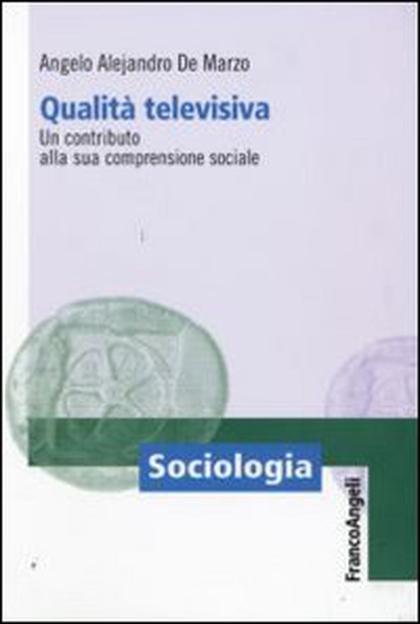 Qualità televisiva. Un contributo alla sua comprensione sociale - Librerie.coop Qualità televisiva. Un contributo alla sua comprensione sociale - Librerie.coop