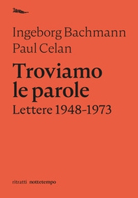 Troviamo le parole. Lettere 1948-1973 - Librerie.coop Troviamo le parole. Lettere 1948-1973 - Librerie.coop