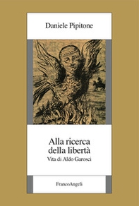 Alla ricerca della libertà. Vita di Aldo Garosci - Librerie.coop