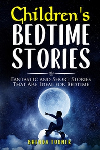 Bedtime stories for children. Fantastic and short stories that are ideal for bedtime - Librerie.coop