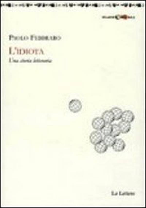 L'idiota. Una storia letteraria - Librerie.coop L'idiota. Una storia letteraria - Librerie.coop